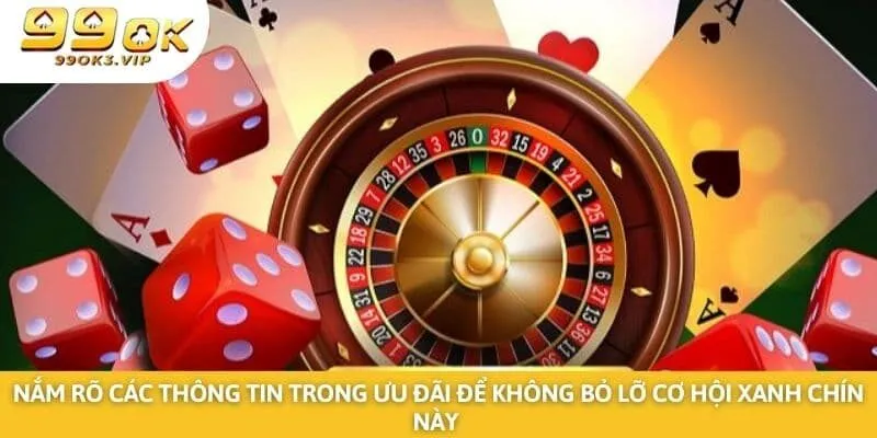 Nắm rõ các thông tin trong ưu đãi để không bỏ lỡ cơ hội xanh chín này 